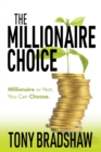 The Millionaire Choice : Millionaire or Not. You Can Choose. - Book