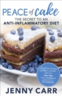 PEACE of Cake : THE SECRET TO AN ANTI-INFLAMMATORY DIET - eBook