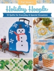 Pat Sloan's Holiday Hoopla : 12 Quilts for Everyday & Special Occasions - Book