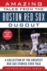 Amazing Tales from the Boston Red Sox Dugout : A Collection of the Greatest Red Sox Stories Ever Told - eBook