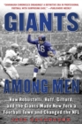 Giants Among Men : How Robustelli, Huff, Gifford, and the Giants Made New York a Football Town and Changed the NFL - eBook