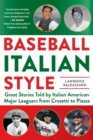 Baseball Italian Style : Great Stories Told by Italian American Major Leaguers from  Crosetti to Piazza - eBook
