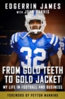 From Gold Teeth to Gold Jacket : My Life in Football and Business - Book