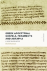 Greek Apocryphal Gospels, Fragments, and Agrapha - Book