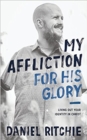 My Affliction for His Glory - Book
