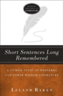 Short Sentences Long Remembered - A Guided Study of Proverbs and Other Wisdom Literature - Book