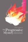The Progressive Mystery : Tracing the Elusive Spirit in Scripture and Tradition - eBook