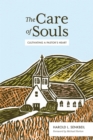 The Care of Souls : Cultivating a Pastor's Heart - eBook