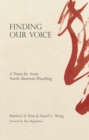 Finding Our Voice : A Vision for Asian North American Preaching - eBook