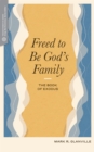 Freed to Be God's Family : The Book of Exodus - eBook