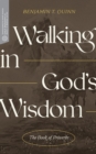 Walking in God's Wisdom : The Book of Proverbs - eBook