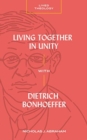 Living Together in Unity with Dietrich Bonhoeffer - Book