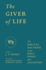 The Giver of Life : The Biblical Doctrine of the Holy Spirit and Salvation - Book