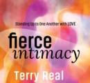 Fierce Intimacy : Standing Up to One Another with Love - Book