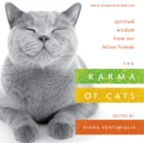 The Karma of Cats : Spiritual Wisdom from Our Feline Friends - Book