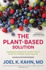 The Plant-Based Solution : America's Healthy Heart Doc's Plan to Power Your Health - Book