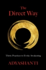 The Direct Way : Thirty Practices to Evoke Awakening - Book
