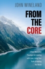 From the Core : A New Masculine Paradigm for Leading with Love, Living Your Truth, and Healing the World - Book