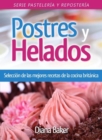 Postres y Helados : Seleccion de las mejores recetas de la cocina britanica - eBook