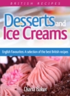 Desserts and Ice Creams : A Selection of British Favourites (British Recipes Series) - eBook