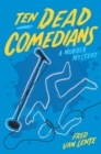 Ten Dead Comedians : A Murder Mystery - Book