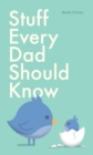 Stuff Every Dad Should Know - Book