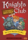 Knights Club: The Message of Destiny : The Comic Book You Can Play - Book