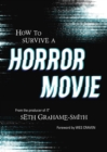 How to Survive A Horror Movie : All the Skills to Dodge the Kills - Book