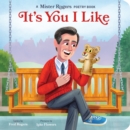It's You I Like : A Mister Rogers Poetry Book - Book