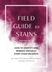 Field Guide to Stains : How to Identify and Remove Virtually Every Stain on Earth - Book