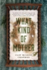 What Kind of Mother : A Novel - Book