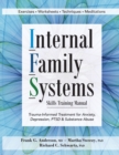 Internal Family Systems Skills Training Manual : Trauma-Informed Treatment for Anxiety, Depression, Ptsd & Substance Abuse - Book