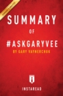 Summary of #AskGaryVee : by Gary Vaynerchuk | Includes Analysis - eBook
