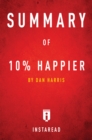 Summary of 10% Happier by Dan Harris - eBook