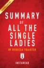 Summary of All the Single Ladies : by Rebecca Traister | Includes Analysis - eBook