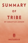 Summary of  Tribe : by Sebastian Junger | Includes Analysis - eBook