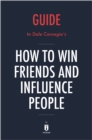 Guide to Dale Carnegie's How to Win Friends and Influence People - eBook