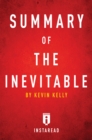 Summary of The Inevitable : by Kevin Kelly | Includes Analysis - eBook