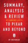 Summary, Analysis & Review of Lawrence Levy's To Pixar and Beyond - eBook