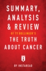 Summary, Analysis & Review of Ty Bollinger's The Truth About Cancer - eBook