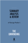 Summary, Analysis & Review of George Packer's The Unwinding - eBook