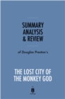 Summary, Analysis & Review of Douglas Preston's The Lost City of the Monkey God - eBook