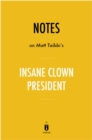 Notes on Matt Tabbi's Insane Clown President - eBook