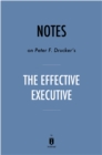 Notes on Peter F. Drucker's The Effective Executive - eBook