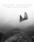 Silent Kingdom : A World Beneath the Waves - Book
