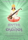 Myths of the Asanas : The Stories at the Heart of the Yoga Tradition - Book