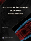Mechanical Engineering Exam Prep : Problems and Solutions - Book