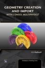 Geometry Creation and Import With COMSOL Multiphysics - Book