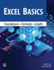 Excel Basics : Foundations * Formulas * Graphs - Book