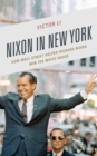Nixon in New York : How Wall Street Helped Richard Nixon Win the White House - Book